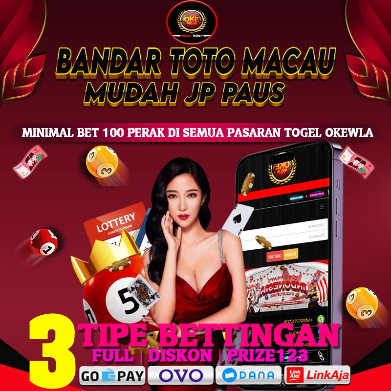 Keunggulan Bermain Bandar Toto Macau Di Okewla